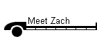 Meet Zach